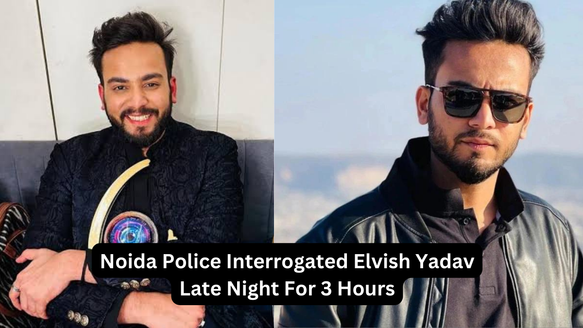 Noida Police Interrogated Elvish Yadav